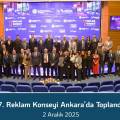 7. Reklam Konseyi Ankara’da Toplandı